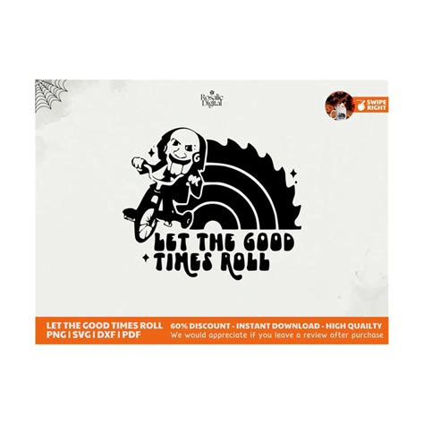 Let The Good Times Roll Svg Jigsaw Svg Horror Saw Svg Cut Inspire