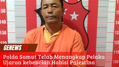 Polda Sumut Telah Menangkap Pelaku Ujaran Kebencian Habisi Palestina