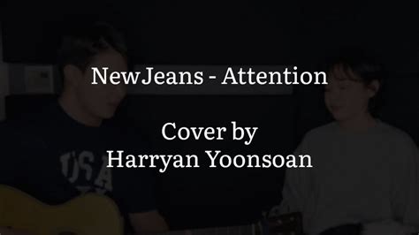 Lyric Newjeans Attention Acoustic Ver Cover By Harryan Yoonsoan