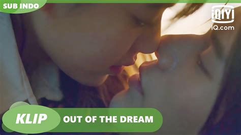 Ciuman Yu Fei Bai Feili INDO SUB Out Of The Dream Ep 6 IQiyi