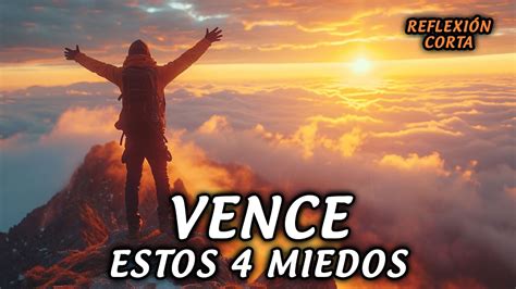 Vence Estos 4 Miedos Que Tenemos En La Vida Reflexiones De La Vida