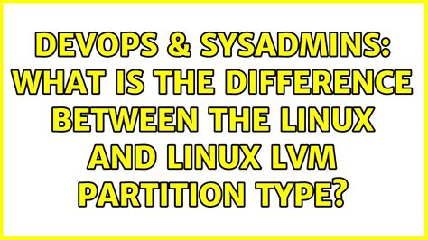 Devops Sysadmins What Is The Difference Between The Linux And Linux