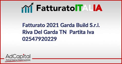 Fatturato Garda Build S.r.l. Riva Del Garda TN Partita Iva 02547920229