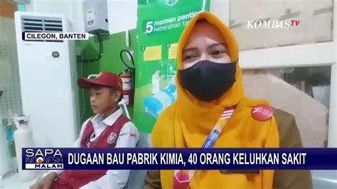 Dugaan Kebocoran Pabrik Kimia Di Cilegon 40 Orang Keluhkan Sakit