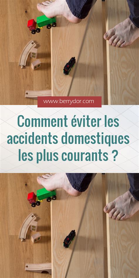 Comment éviter les accidents domestiques les plus courants Troisième