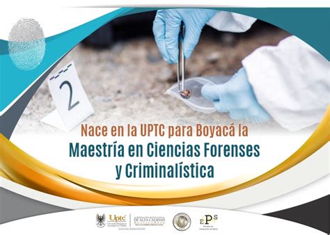 Nace en la UPTC para Boyacá la Maestría en Ciencias Forenses y