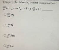 Answered Complete The Following Nuclear Fission Bartleby