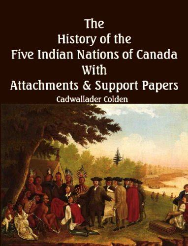 History of the Five Indian Nations by Cadwallader Colden | Goodreads