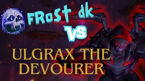 Frost Dk Vs Ulgrax The Devourer Hc Breath Of Sindragosa Youtube