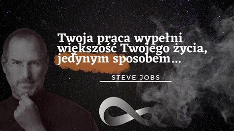 Ponadczasowe cytaty Steve Jobs Motywacyjne wypowiedzi założyciela