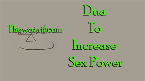 Powerful Dua To Increase Sex Power Dua To Gain Sex Power