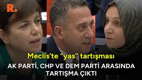 Meclis te yas tartışması AK Parti CHP ve DEM Parti birbirine girdi