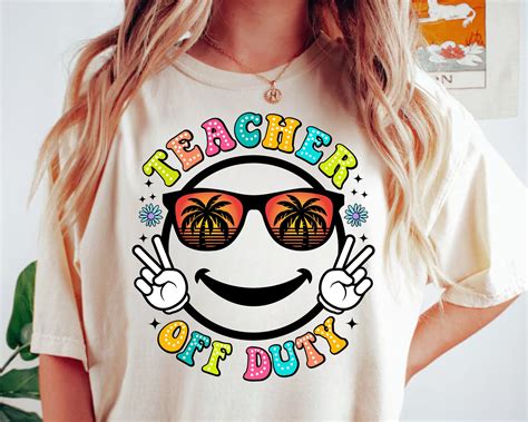 Teacher Off Duty Png Graduation Png End Of School Graduation T Shirt