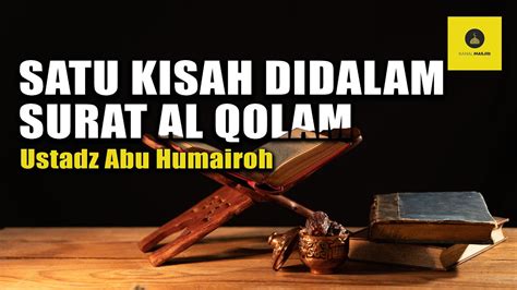 TAFSIR SURAT AL QOLAM USTADZ ABU HUMAIROH YouTube