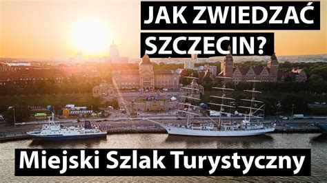 Zwiedzanie Szczecina Miejski Szlak Turystyczny Szczecin Na Weekend