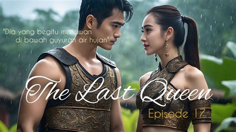 Ai Drama The Last Queen Eps Hujan Youtube