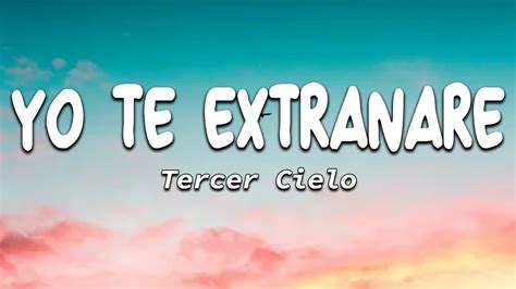 Yo Te Extrañare Tercer Cielo [letras] Youtube