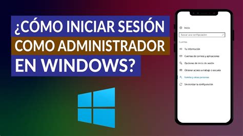 Cómo Entrar o Iniciar Sesión como Administrador en Windows Guía