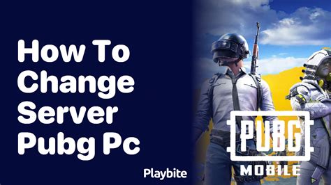 How To Change Your Server In PUBG Mobile Playbite