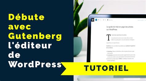 D Bute Avec Gutenberg L Diteur De Wordpress Youtube