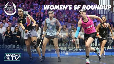 Squash Women S Semi Final Roundup Allam British Open 2019 YouTube