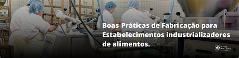 Boas Práticas de Fabricação para Estabelecimentos industrializadores de