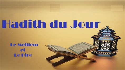 Hadith Du Jour Le Meilleur D Entre Vous YouTube