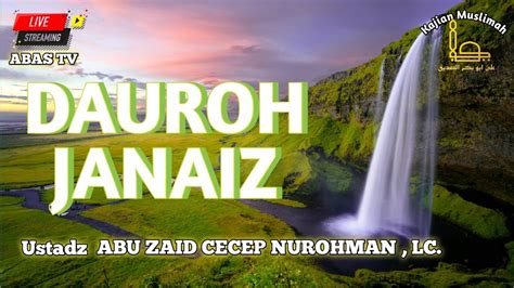 Daurah Janaiz Ustadz Abu Zaid Cecep Nurohman Youtube