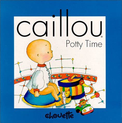 Caillou Potty Time - Sanschagrin, Joceline: 9782894501658 - AbeBooks