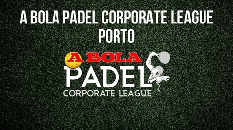 Making Of Porto A Bola Padel Corporate League Youtube