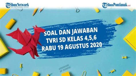 SOAL Dan JAWABAN TVRI Rabu 19 Agustus 2020 Tugas TVRI Tentang Adaptasi