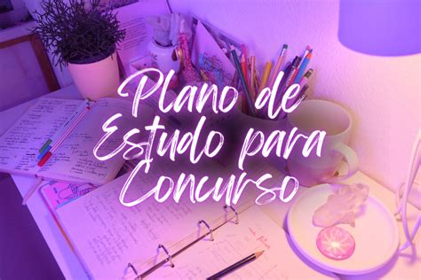 Como Elaborar um Plano de Estudo para Concurso que Funcione São Paulo