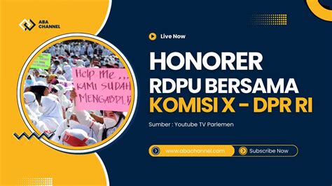 LIVE RDPU HONORER BERSAMA KOMISI X TENTANG NASIB PARA HONORER YouTube