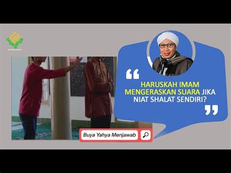 Haruskah Imam Mengeraskan Suara Jika Niat Sholat Sendiri Buya Yahya