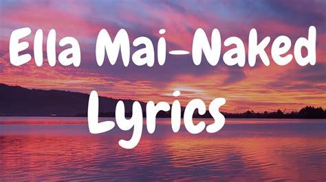 Ella Mai NAKED lyrics Hilário vibes YouTube