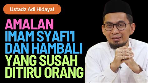 Amalan Imam Syafi I Dan Hambali Yang Susah Ditiru Orang Lain Begini