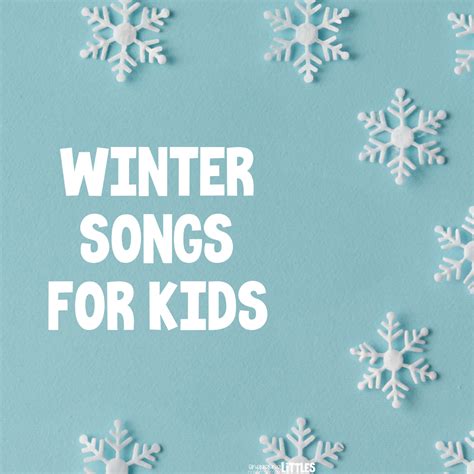 Winter Songs For Kids Engaging Littles