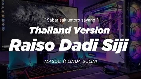 DJ RAISO DADI SIJI THAILAND STYLE X SLOW BASS Sabar Sak Untoro