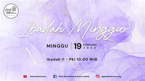 Ibadah Umum Ii Minggu Gpdi Bethlehem Kelapa Gading Minggu 19 Februari