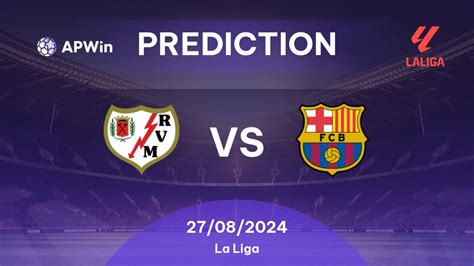 Prediction Rayo Vallecano Vs Barcelona La Liga 2024 25