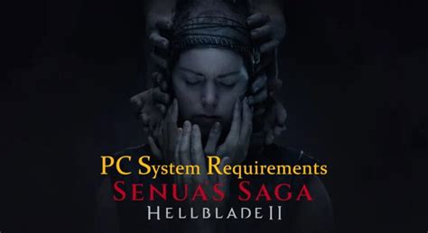 Senuas Saga Hellblade 2 System Requirements