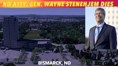 North Dakota Attorney General Wayne Stenehjem Dies... A Personal Note ...