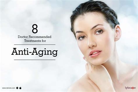 8 Doctor Recommended Treatments For Anti Aging By Dr Akhilendra