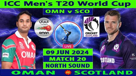 Oman Vs Scotland Omn Vs Sco Match Of Icc Men S T World Cup