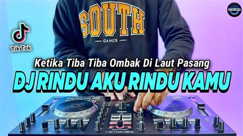 DJ RINDU AKU RINDU KAMU JADI SATU REMIX FULL BASS VIRAL TIKTOK TERBARU