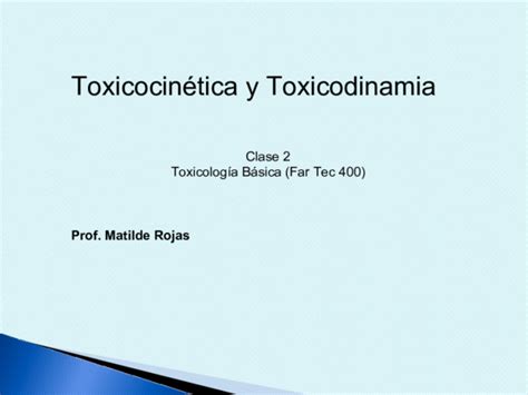 Pdf Toxicocinética Y Toxicodinamia Clase 2 Toxicología Básica Far