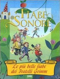 Fiabe sonore Le più belle fiabe dei fratelli Grimm Ediz illustrata