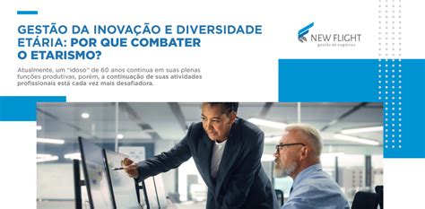 New Flight Gest O Da Inova O E Diversidade Et Ria Por Que Combater O