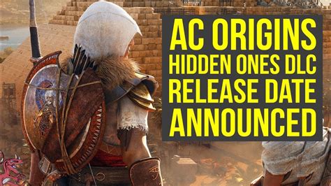 Assassin S Creed Origins Dlc Release Date Revealed New Info Ac Origins The Hidden Ones Youtube