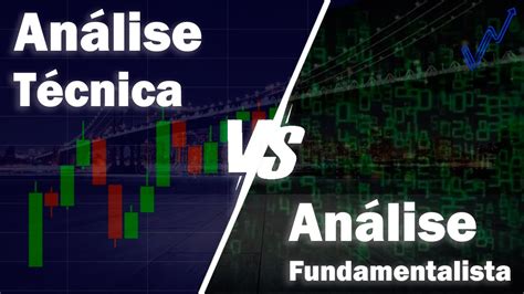 Analise T Cnica Vs Analise Fundamentalista Qual A Melhor Youtube